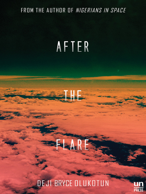 Title details for After the Flare by Deji Bryce Olukotun - Available